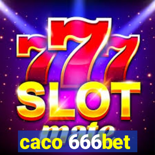 caco 666bet